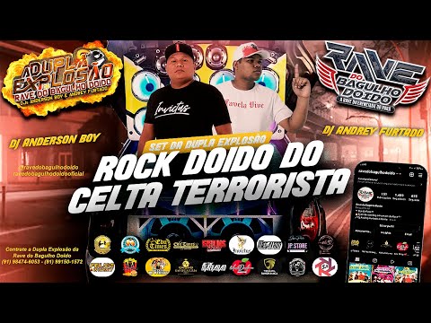 SET DA DUPLA EXPLOSÃO DA RAVE DO BAGULHO DOIDO, CELTA TERRORISTA - ROCK DOIDO MESCLADA!!!
