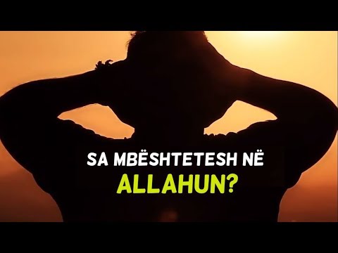 Sa mbështetesh në ALLAHUN? - Përkujtues i fuqishëm