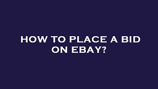 How to place a bid on ebay?