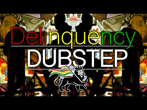 DELINQUENCY DUBSTEP | Reggae Dubstep MIX | Remix | Roots | Dub | 2011