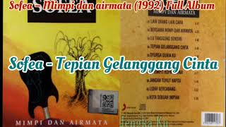 Download lagu Sofea ‎– Mimpi dan airmata (1992) Full Album mp3