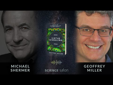 Michael Shermer with Geoffrey Miller — Virtue Signaling: Essays on Darwinian Politics & Free Speech