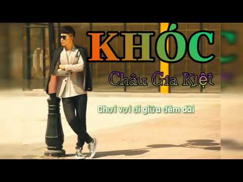 Khóc - Châu Gia Kiệt