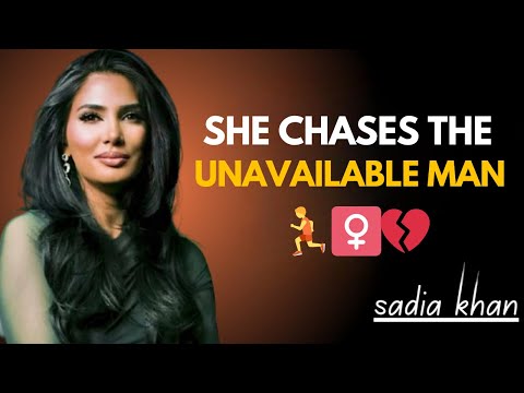 The Real Reason She Wants the Man Who Isn’t Always Available | Sadia Khan