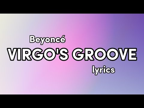 Beyoncé - VIRGO'S GROOVE (Lyrics)