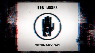 Bob Moses - Ordinary Day (Official Audio)