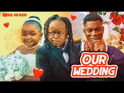OUR WEDDING by OGB RECENT / 10 Naira / OLU EBUBE / latest Nigeria movie latest wedding 2025