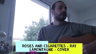 Ray Lamontagne Cover - Roses &amp; Cigarettes