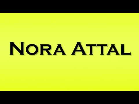 Pronunciation of Nora Attal