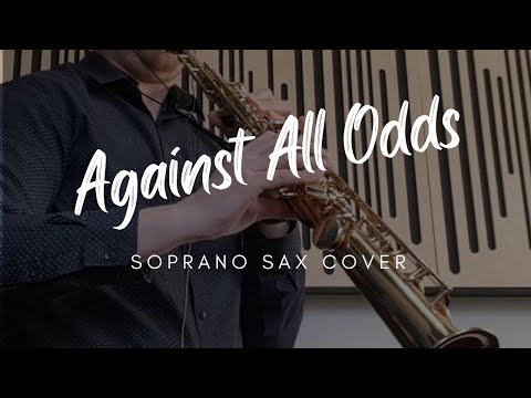 Against All Odds | Soprano Sax Cover