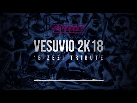 Profilogreco - Vesuvio 2k18 ('E Zezi Tribute)