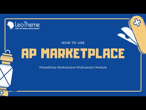 Ap Marketplace: Ultimated Guide to Use PrestaShop Marketplace Module || Leotheme