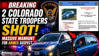 🔴 BREAKING: 2 Colorado State Troopers SHOT! Massive MANHUNT for Armed Suspect