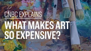 What makes art so expensive? | CNBC Explains