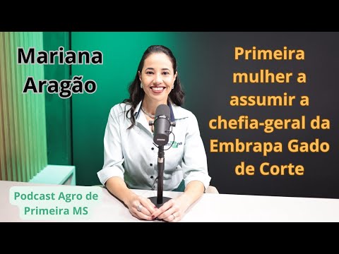 Podcast traz primeira mulher chefe-geral da Embrapa Gado de Corte