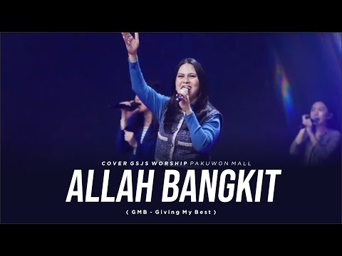 ALLAH BANGKIT - COVER BY GSJS WORSHIP live at GSJS PAKUWON MALL