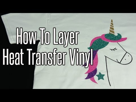 How To Layer Heat Transfer Vinyl (HTV) Tutorial | Heat Transfer Warehouse