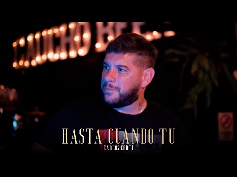 Carlos Corti - Hasta Cuándo Tú (Video Oficial)
