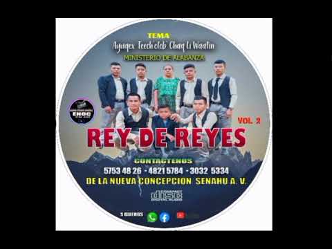 Wan tz'aqal rik'in San Pedro Vol.2 Ministerio de Alabanza Rey de Reyes