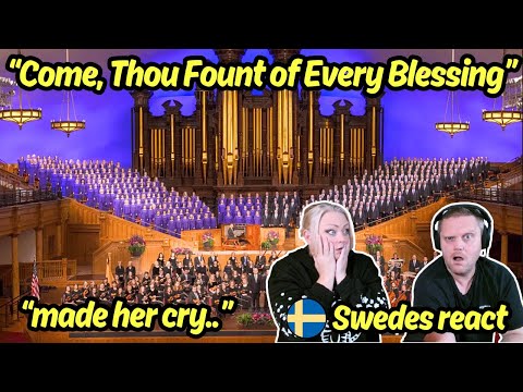 Swedish couple reacts to Come, Thou Fount of Every Blessing | The Tabernacle Choir