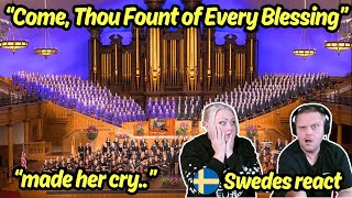Swedish couple reacts to Come, Thou Fount of Every Blessing | The Tabernacle Choir