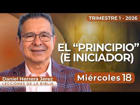 DANIEL HERRERA I LECCIÓN ESCUELA SABÁTICA I FEBRERO 18 2026