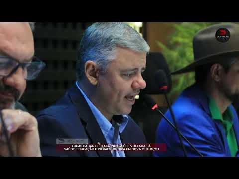 Lucas Badan destaca indicações voltadas à saúde, educação e infraestrutura em Nova Mutum/MT