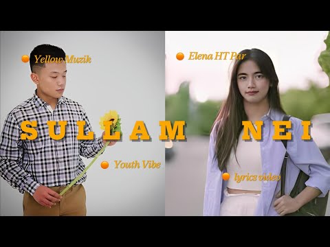 Sullam Nei - Yellow Muzik ft Elena HT Par Lyrics Video
