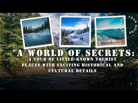 Journey into the unknown: rare tourist places and their surprising cultural history