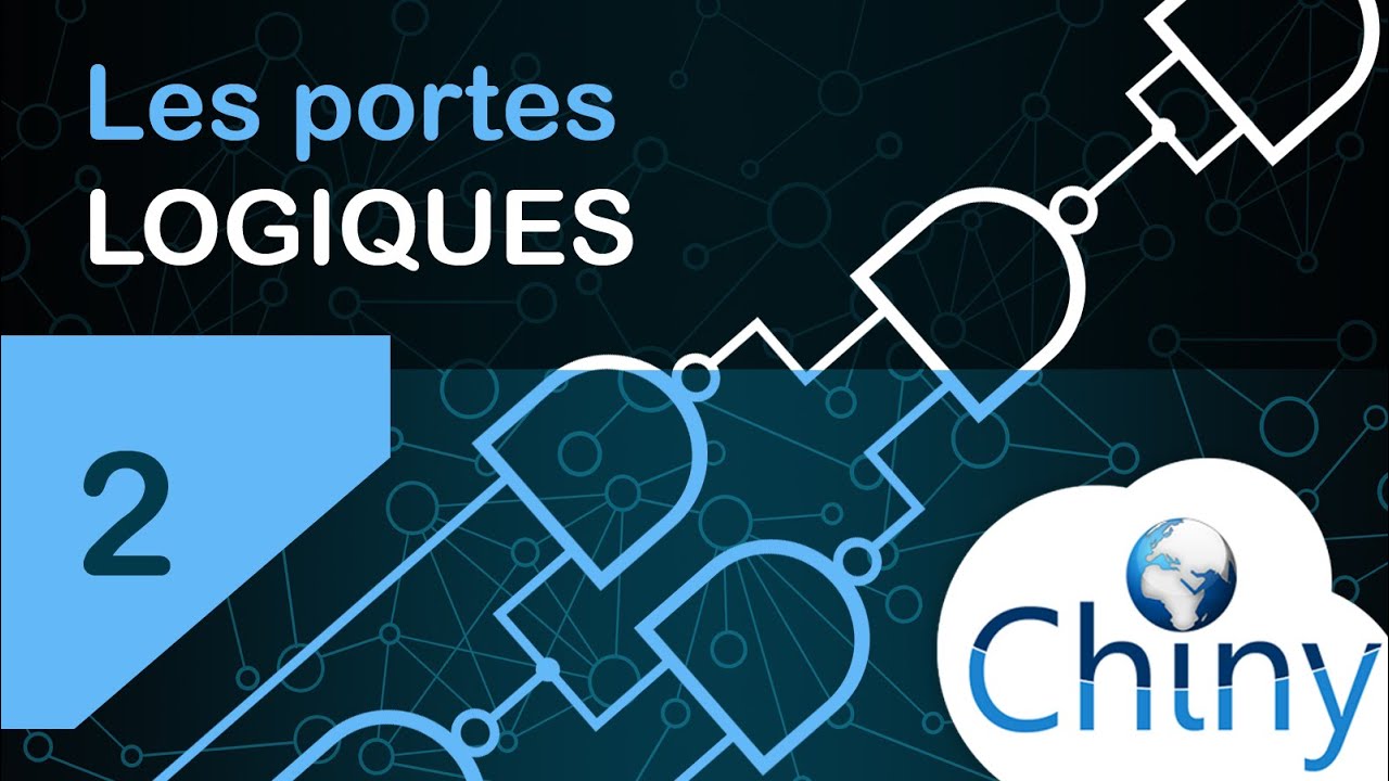 Les portes logiques (NOT, OR, NOR, AND, NAND, XOR et XNOR)