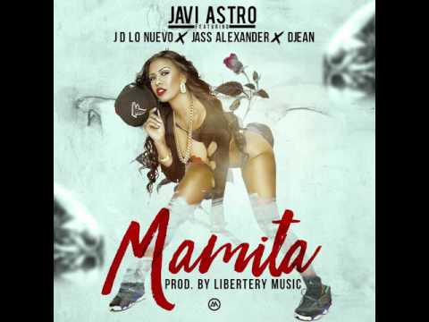 MAMITA -Javi Astro ft JD Lo Nuevo , Jass Alexander, y DJean