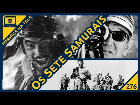 Os Sete Samurais | Formiga na Tela 276 - Formiga Elétrica