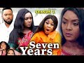 SEVEN YEARS SEASON 1 Chioma Chukwuka Destiny Etiko Fredrick Leonard 2019 Nollywood Movie