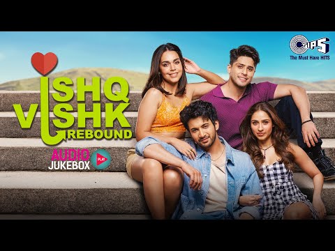 Ishq Vishk Rebound Songs Audio Jukebox | Rohit Saraf, Pashmina Roshan, Jibraan Khan, Naila Grrewal