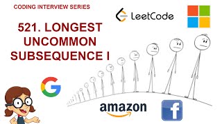 YouTube video 'Longest Uncommon Subsequence I | Leetcode 521 | Amazon Google Facebook interview question'