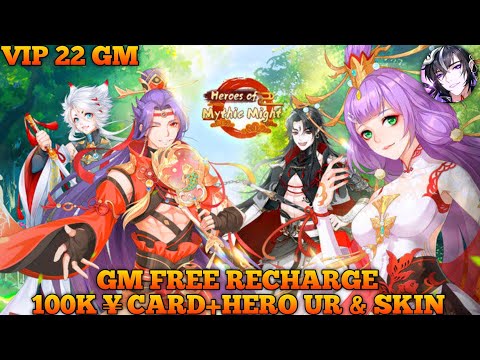 Update VIP 22 GM Heroes of Mythic Might + GM Free Recharge 100K ¥ + Hero UR & Skin