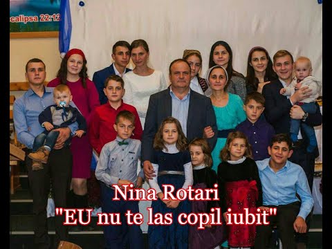Nina Rotari “EU nu te las copil iubit”