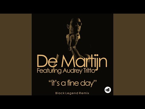 It's A Fine Day (Black Legend Mix)