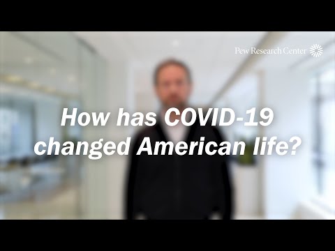 How has COVID-19 changed American life?
