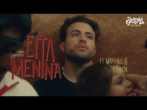 Lagum, L7NNON, Mart'nália - EITA MENINA | LETRA | Shanoba