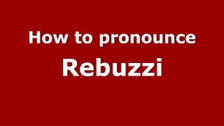 How to pronounce Rebuzzi