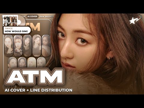[ai cover] using ai to make 'ATM' by JIHYO a ot9 twice song | Line Distribution