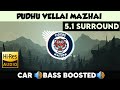 Pudhu Vellai Mazhai 5 1 Surround Bass Boosted Sub Bass By THARMi2005