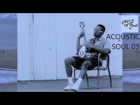 Acoustic Soul 03 (R&B) ~ LMNTs Of Soul