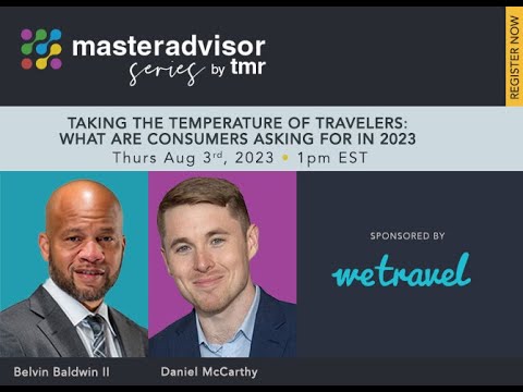 MasterAdvisor 75: Taking the Temperature of Travelers: What are Consumers Asking for in 2023?