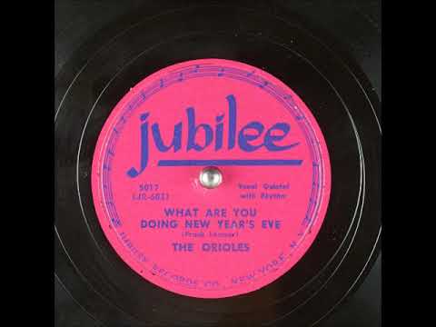 What Are You Doing New Year's Eve? ~ The Orioles (1949)