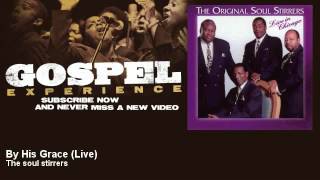 The soul stirrers - By His Grace - Live - Gospel