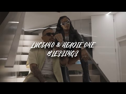 LUCIANO & HEADIE ONE - Blessings (Musikvideo)