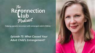 75. What Caused Your Adult Child&#39;s Estrangement?