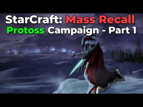 StarCraft Mass Recall (Starcraft 1 in SC2): Protoss Campaign - Part 1